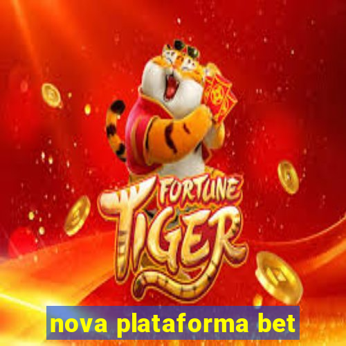 nova plataforma bet